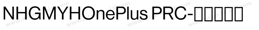 NHGMYHOnePlus PRC字体转换